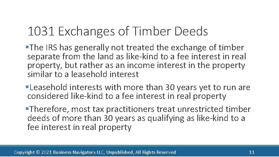 1031 Exchanges of Timber Deeds §The IRS has generally not treated the exchange of