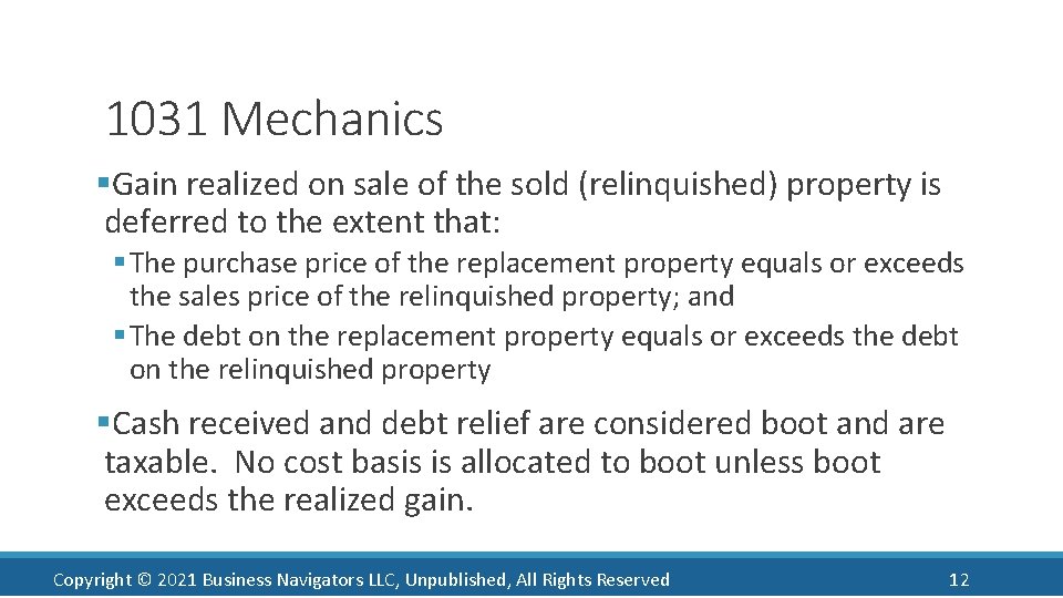 1031 Mechanics §Gain realized on sale of the sold (relinquished) property is deferred to