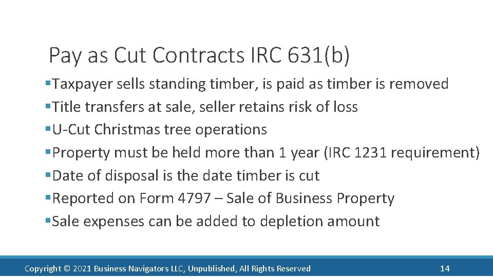 Pay as Cut Contracts IRC 631(b) §Taxpayer sells standing timber, is paid as timber