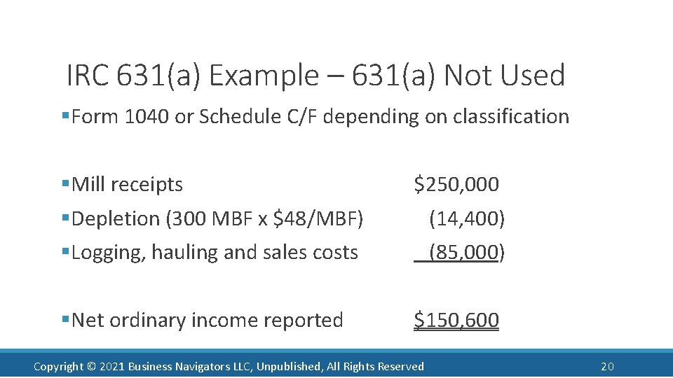IRC 631(a) Example – 631(a) Not Used §Form 1040 or Schedule C/F depending on