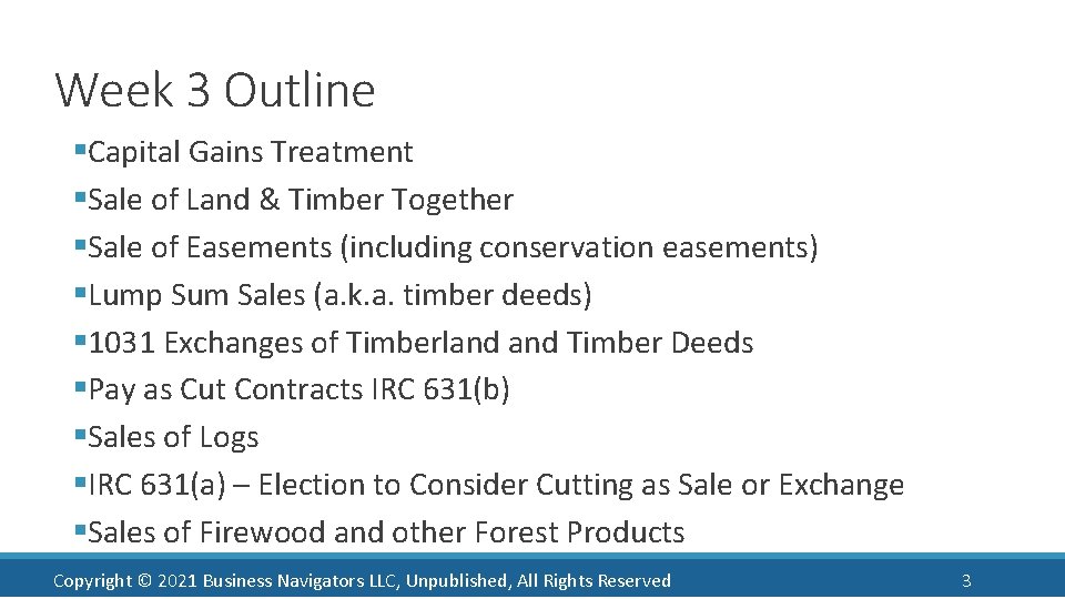 Week 3 Outline §Capital Gains Treatment §Sale of Land & Timber Together §Sale of