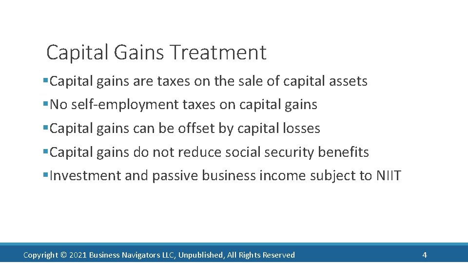 Capital Gains Treatment §Capital gains are taxes on the sale of capital assets §No