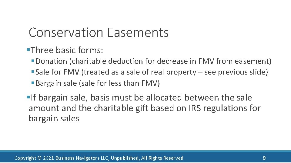 Conservation Easements §Three basic forms: § Donation (charitable deduction for decrease in FMV from