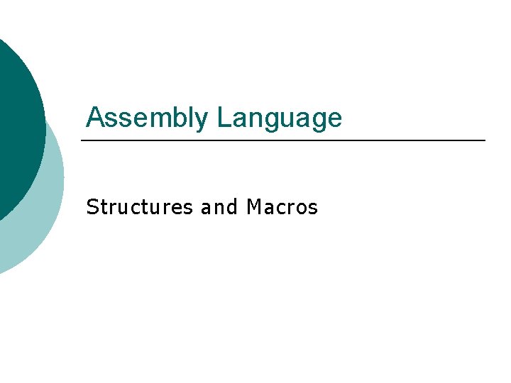 Assembly Language Structures and Macros 