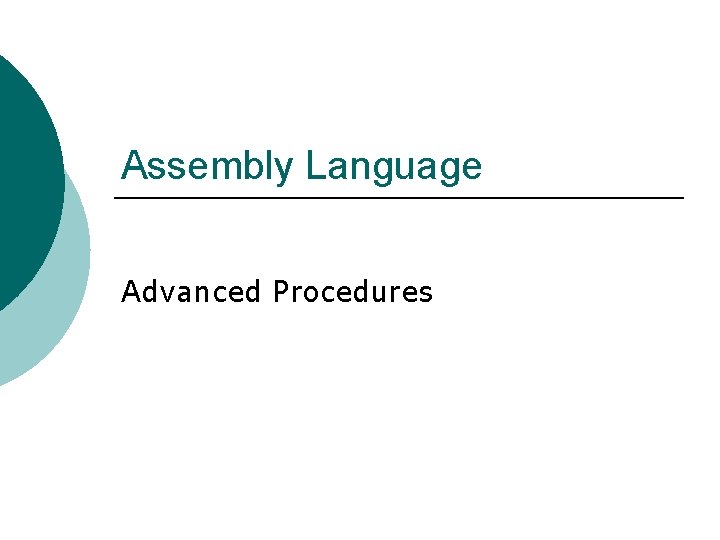 Assembly Language Advanced Procedures 