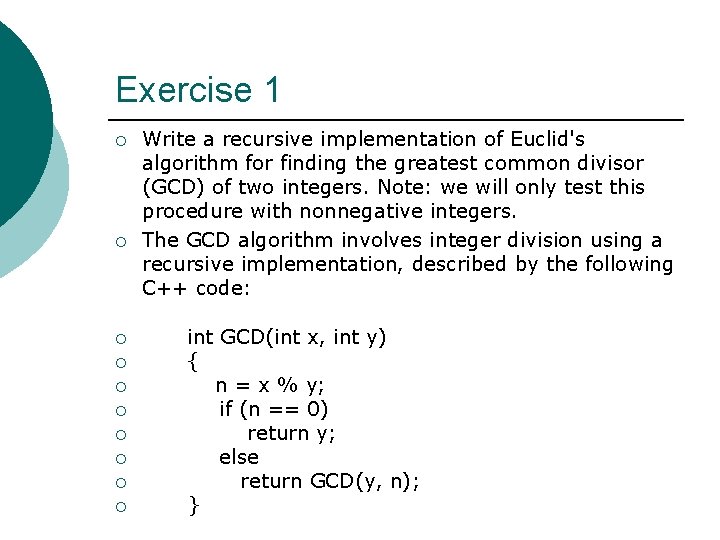 Exercise 1 ¡ ¡ ¡ ¡ ¡ Write a recursive implementation of Euclid's algorithm