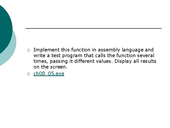 ¡ ¡ Implement this function in assembly language and write a test program that