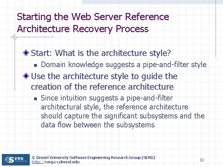 Starting the Web Server Reference Architecture Recovery Process Start: What is the architecture style? Starting the Web Server Reference Architecture Recovery Process Start: What is the architecture style?