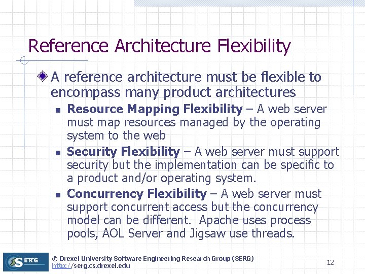 Reference Architecture Flexibility A reference architecture must be flexible to encompass many product architectures Reference Architecture Flexibility A reference architecture must be flexible to encompass many product architectures