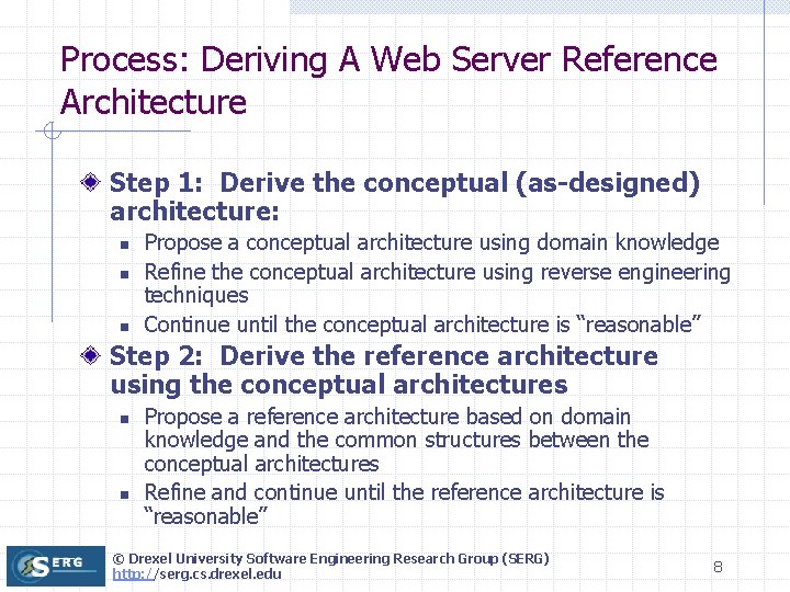 Process: Deriving A Web Server Reference Architecture Step 1: Derive the conceptual (as-designed) architecture: Process: Deriving A Web Server Reference Architecture Step 1: Derive the conceptual (as-designed) architecture:
