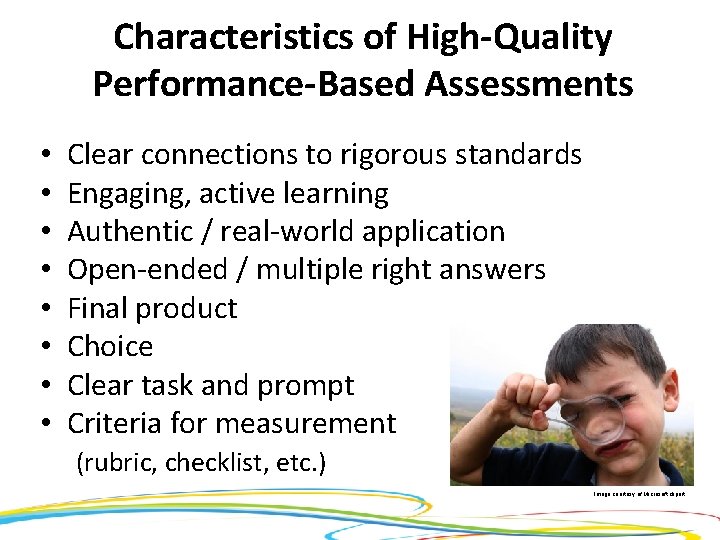 Characteristics of High-Quality Performance-Based Assessments • • Clear connections to rigorous standards Engaging, active
