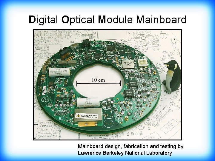 Digital Optical Module Mainboard design, fabrication and testing by Lawrence Berkeley National Laboratory 