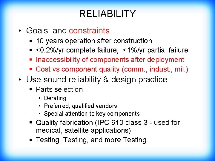 RELIABILITY • Goals and constraints § § 10 years operation after construction <0. 2%/yr