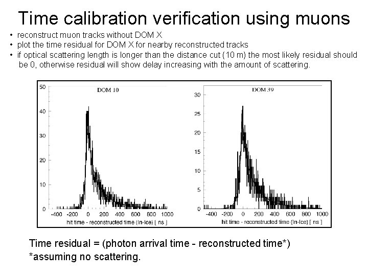 Time calibration verification using muons • reconstruct muon tracks without DOM X • plot