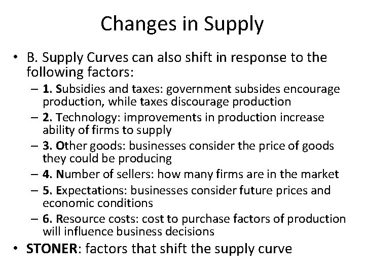 Changes in Supply • B. Supply Curves can also shift in response to the
