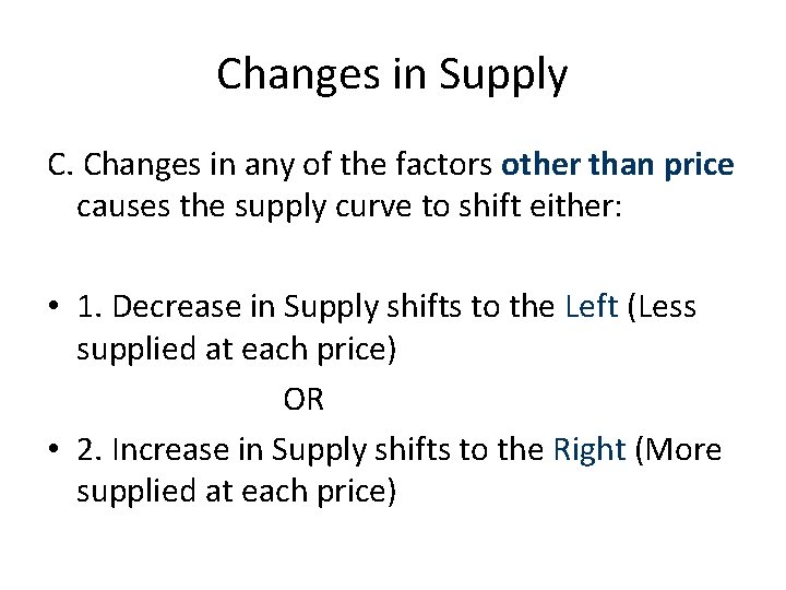 Changes in Supply C. Changes in any of the factors other than price causes