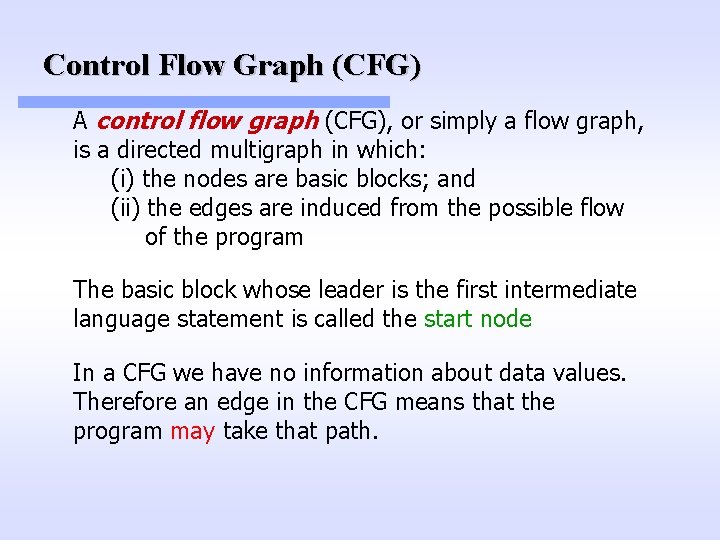 Control Flow Graph (CFG) A control flow graph (CFG), or simply a flow graph, Control Flow Graph (CFG) A control flow graph (CFG), or simply a flow graph,