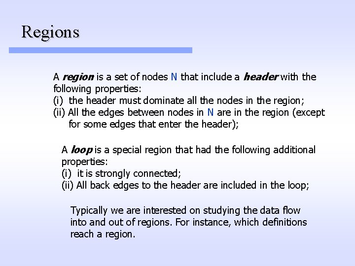 Regions A region is a set of nodes N that include a header with Regions A region is a set of nodes N that include a header with
