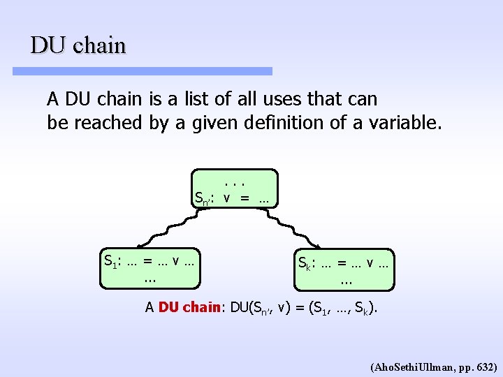 DU chain A DU chain is a list of all uses that can be DU chain A DU chain is a list of all uses that can be