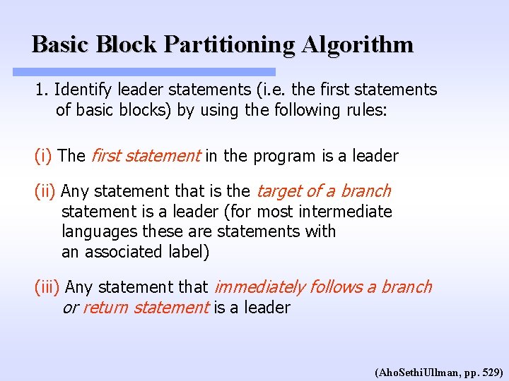 Basic Block Partitioning Algorithm 1. Identify leader statements (i. e. the first statements of Basic Block Partitioning Algorithm 1. Identify leader statements (i. e. the first statements of