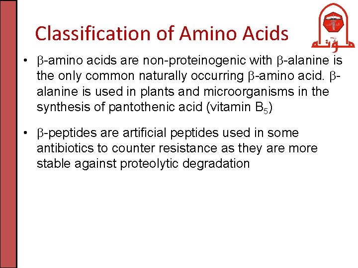Classification of Amino Acids • -amino acids are non-proteinogenic with -alanine is the only