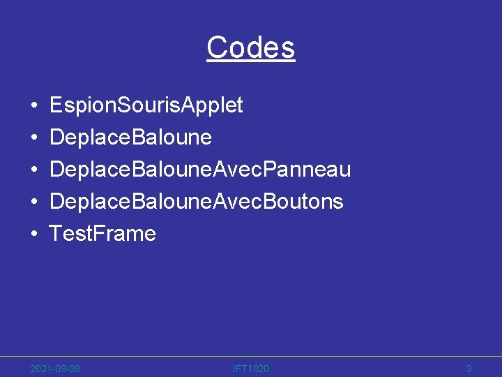 Codes • • • Espion. Souris. Applet Deplace. Baloune. Avec. Panneau Deplace. Baloune. Avec.