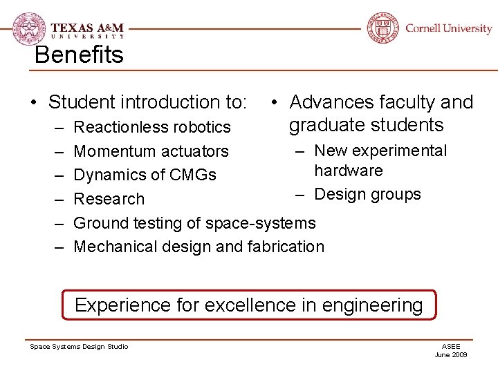 Benefits • Student introduction to: – – – • Advances faculty and graduate students
