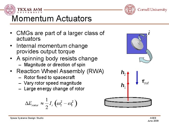 Momentum Actuators • CMGs are part of a larger class of actuators • Internal