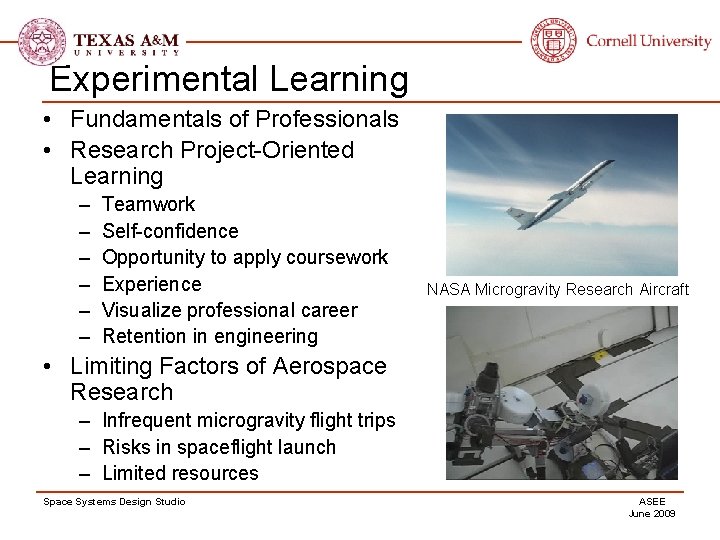 Experimental Learning • Fundamentals of Professionals • Research Project-Oriented Learning – – – Teamwork