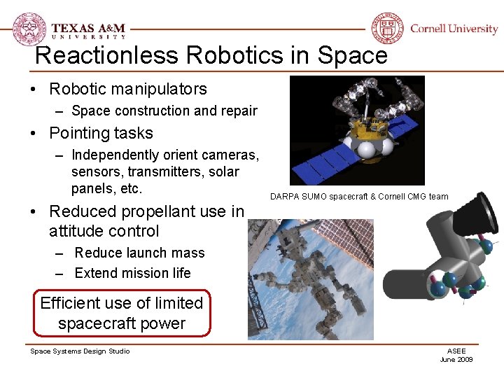Reactionless Robotics in Space • Robotic manipulators – Space construction and repair • Pointing