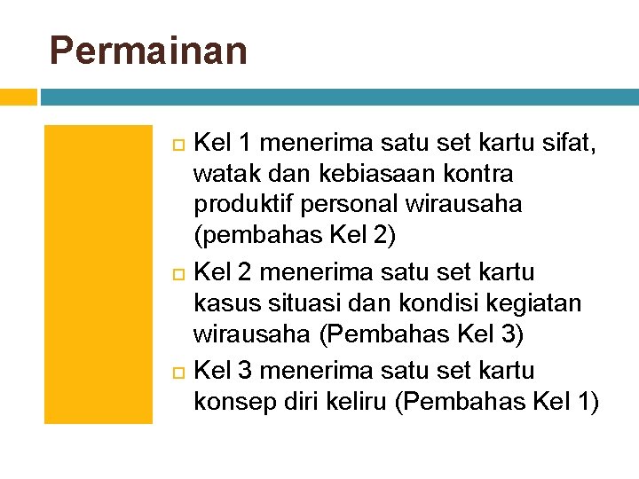 Permainan Kel 1 menerima satu set kartu sifat, watak dan kebiasaan kontra produktif personal