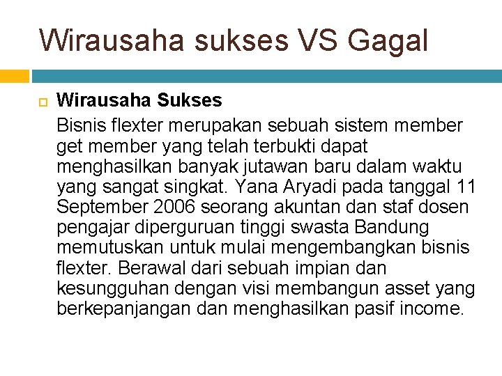 Wirausaha sukses VS Gagal Wirausaha Sukses Bisnis flexter merupakan sebuah sistem member get member