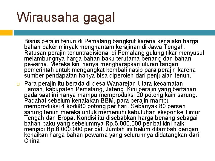 Wirausaha gagal Bisnis perajin tenun di Pemalang bangkrut karena kenaiakn harga bahan baker minyak