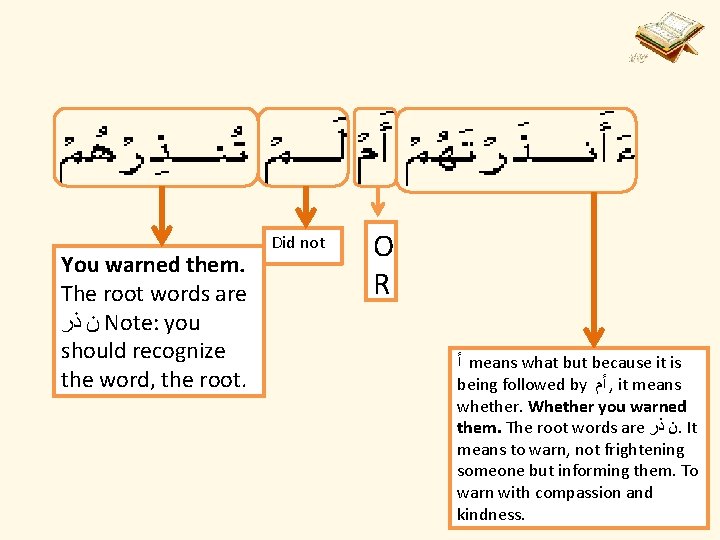 You warned them. The root words are ﻥ ﺫﺭ Note: you should recognize the