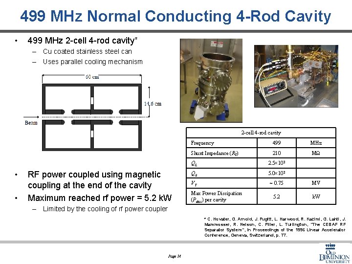 499 MHz Normal Conducting 4 -Rod Cavity • 499 MHz 2 -cell 4 -rod