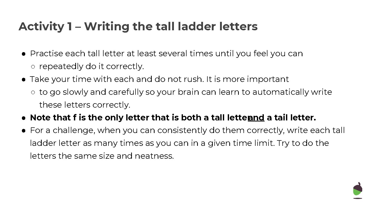 Activity 1 – Writing the tall ladder letters ● Practise each tall letter at