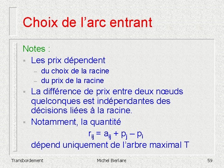 Choix de l’arc entrant Notes : § Les prix dépendent – – § §