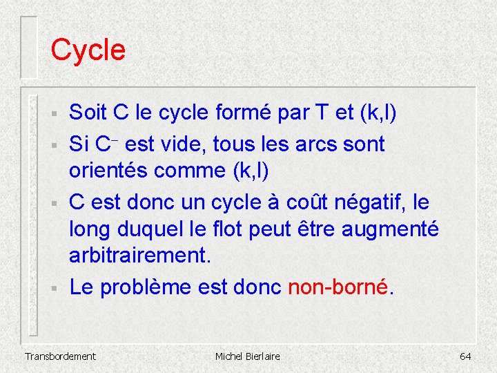 Cycle § § Soit C le cycle formé par T et (k, l) Si
