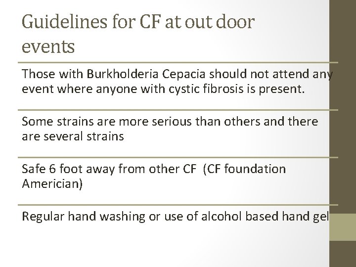 Guidelines for CF at out door events Those with Burkholderia Cepacia should not attend