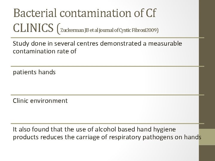 Bacterial contamination of Cf CLINICS (Zuckerman JB et al journal of Cystic Fibrosi 2009)