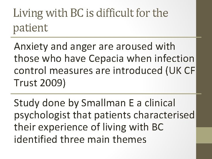 Living with BC is difficult for the patient Anxiety and anger are aroused with