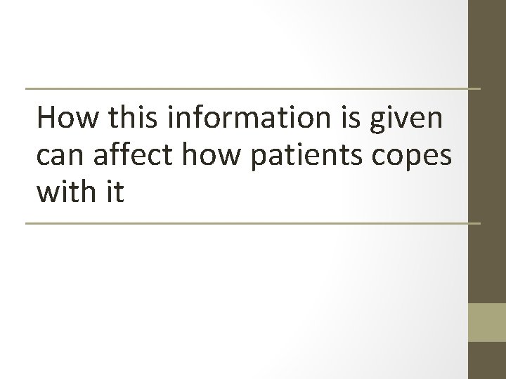 How this information is given can affect how patients copes with it 