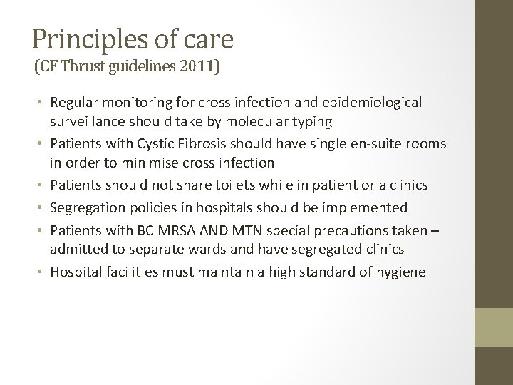 Principles of care (CF Thrust guidelines 2011) • Regular monitoring for cross infection and