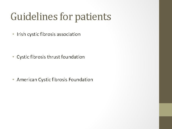 Guidelines for patients • Irish cystic fibrosis association • Cystic fibrosis thrust foundation •