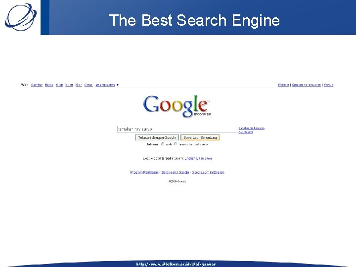 The Best Search Engine http: //www. ittelkom. ac. id/staf/yanuar 