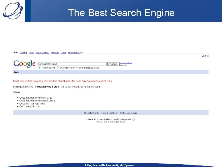 The Best Search Engine http: //www. ittelkom. ac. id/staf/yanuar 