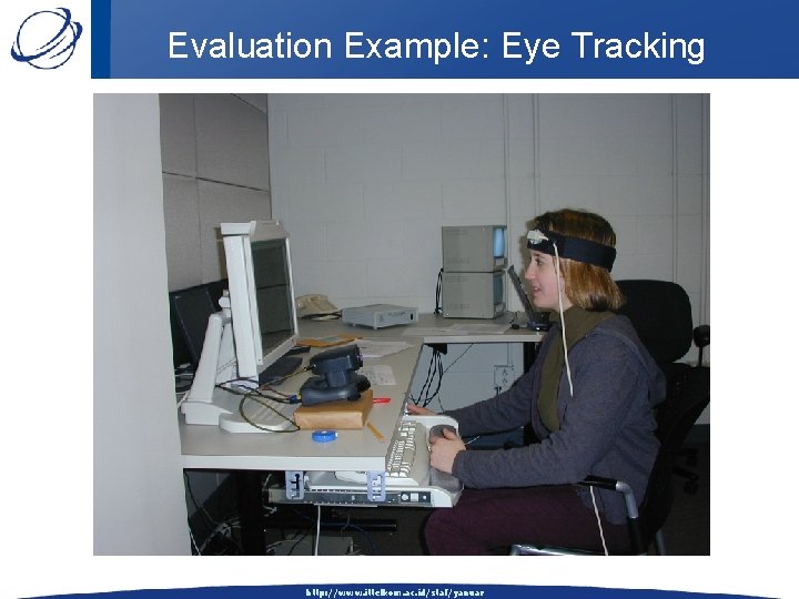 Evaluation Example: Eye Tracking http: //www. ittelkom. ac. id/staf/yanuar 