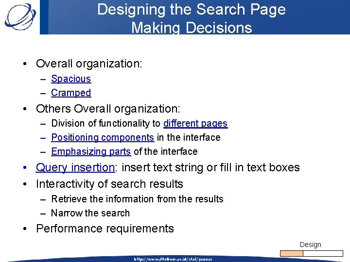 Designing the Search Page Making Decisions • Overall organization: – Spacious – Cramped •