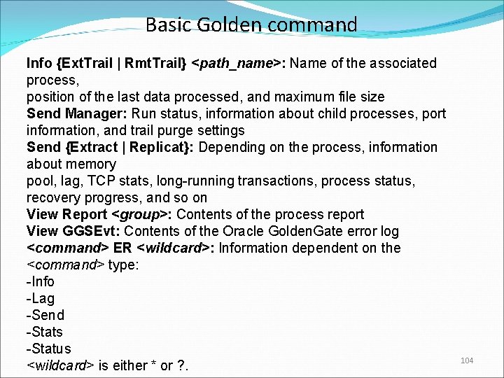 Basic Golden command Info {Ext. Trail | Rmt. Trail} <path_name>: Name of the associated