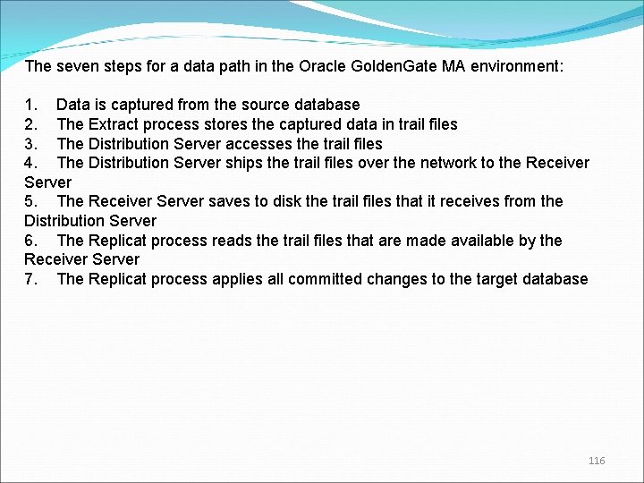 The seven steps for a data path in the Oracle Golden. Gate MA environment: